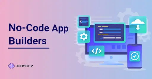 Advantages of Using No Code App Builders