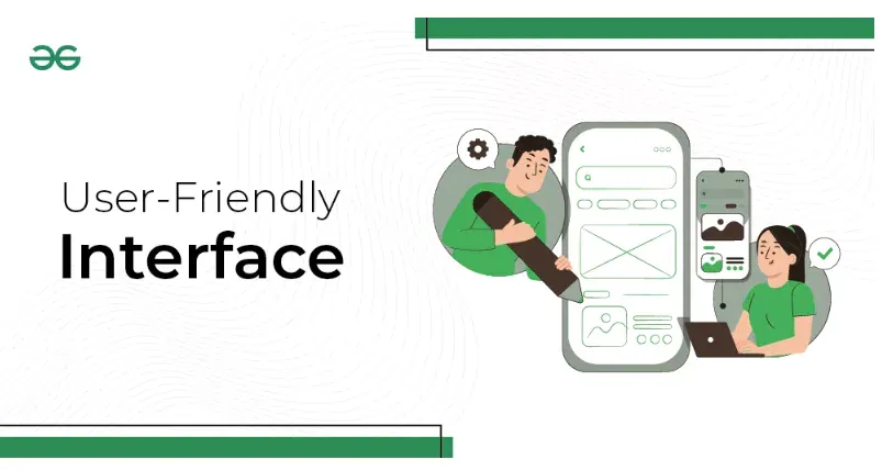 User Friendly Interface
